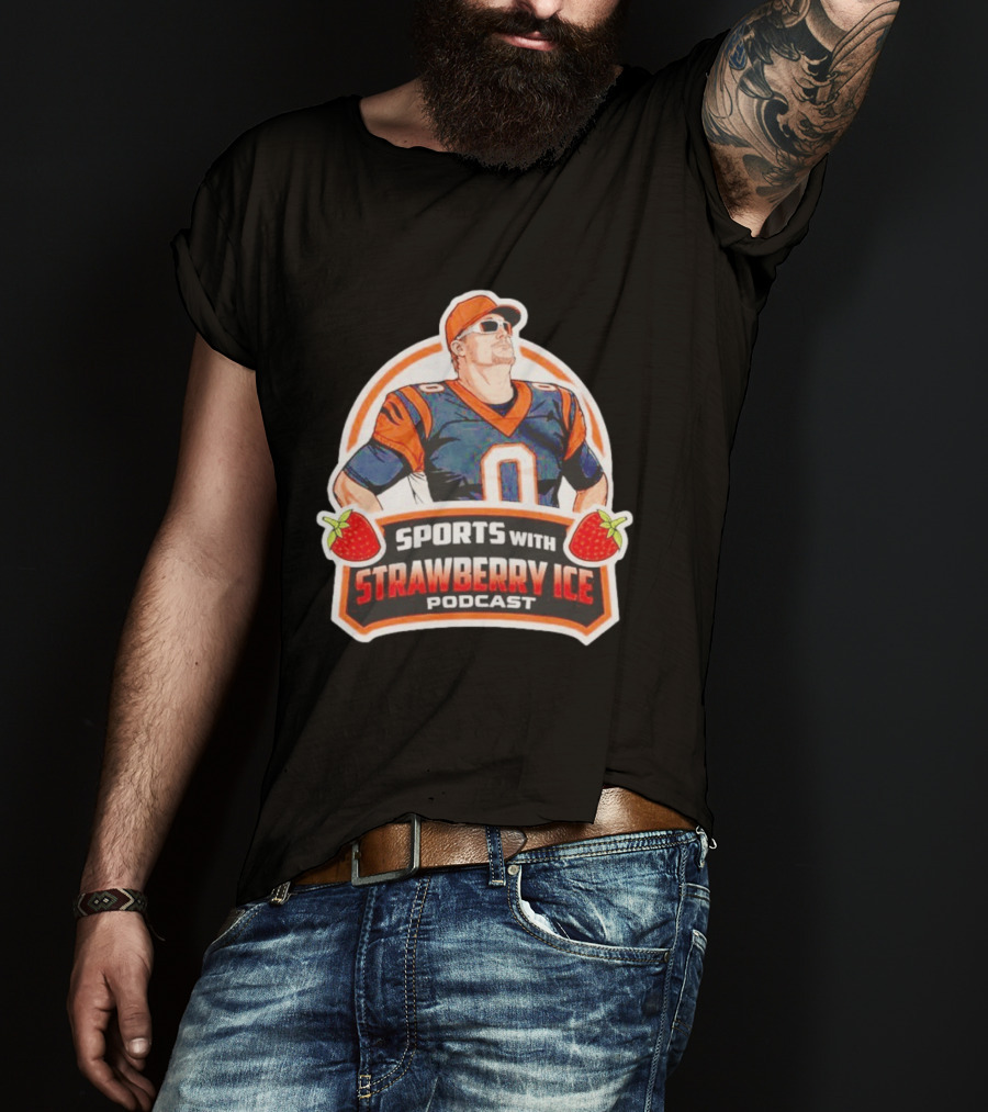 Sports With Strawberry Ice Podcast Cincinnati Football Fan T-Shirt