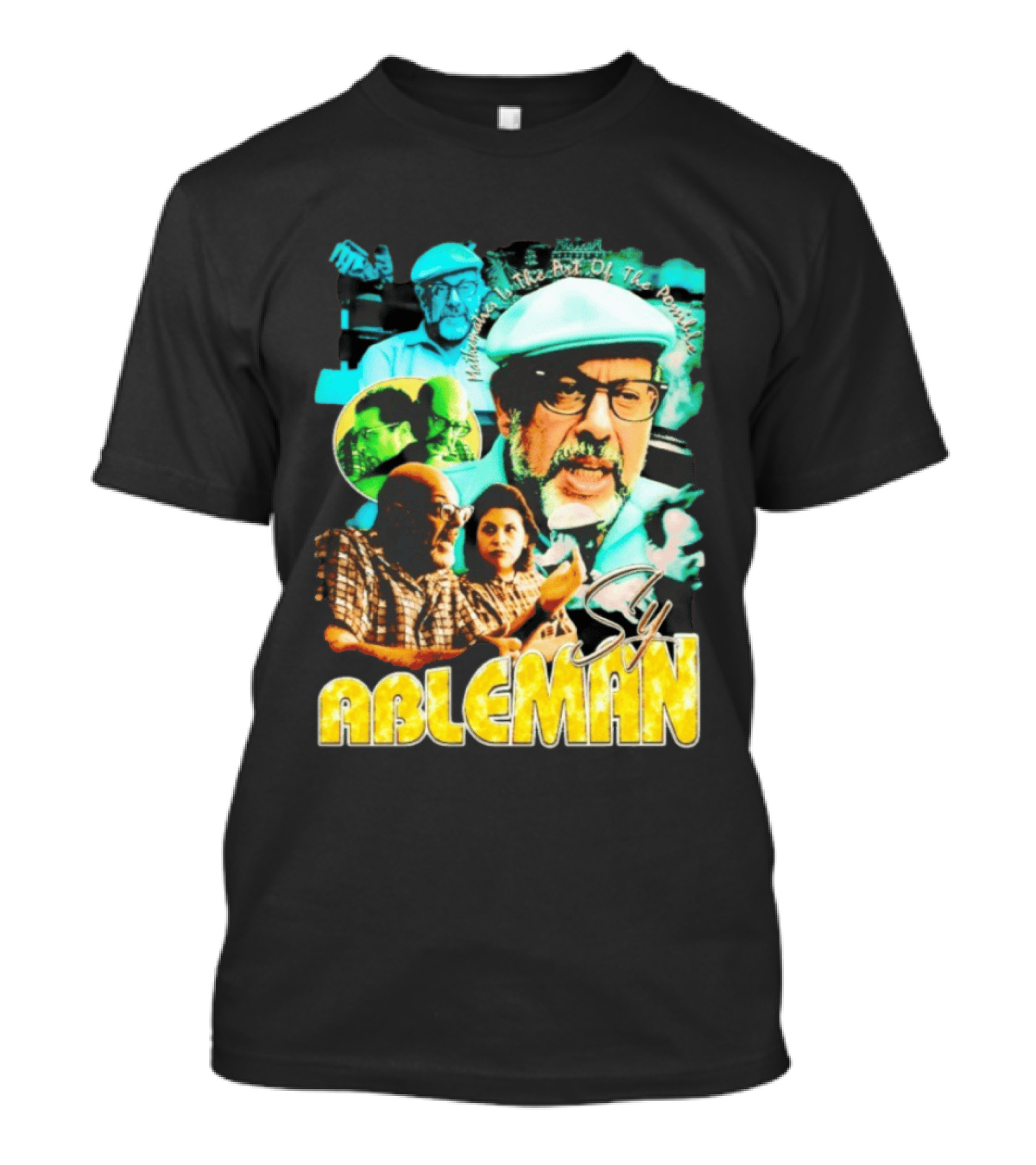 Sy Ableman Mathematics Is The Art Of The Possible T-Shirt