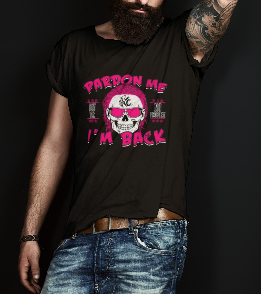 Pardon Me I'm Back KC No Problem T-Shirt