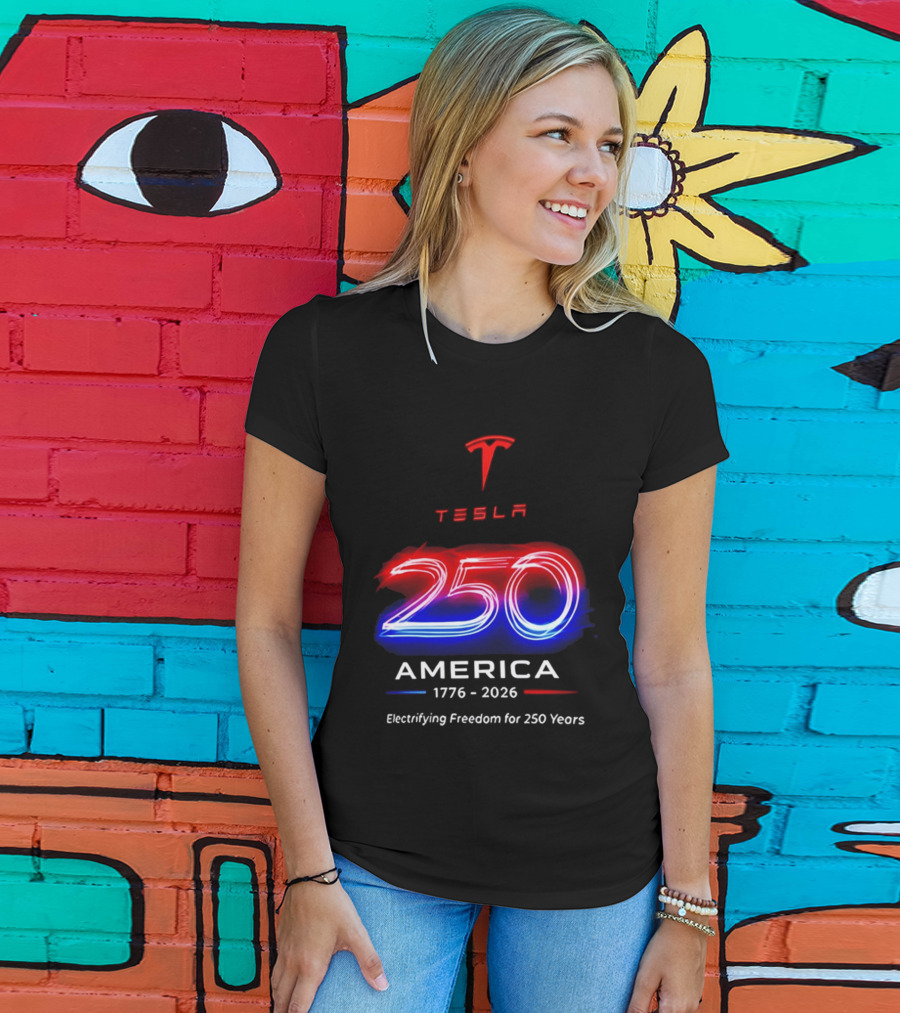 Tesla 250 America 1776 To 2026 Electrifying Freedom For 250 Years T-Shirt