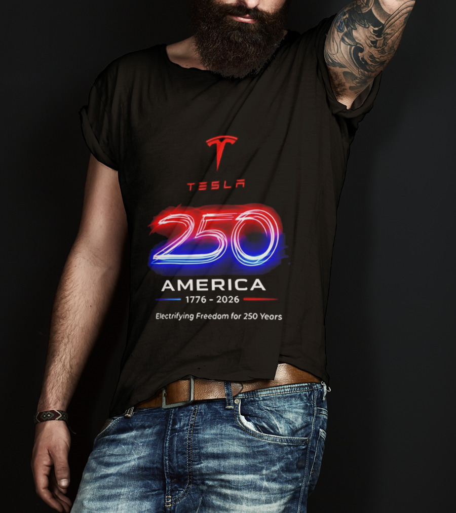 Tesla 250 America 1776 To 2026 Electrifying Freedom For 250 Years T-Shirt