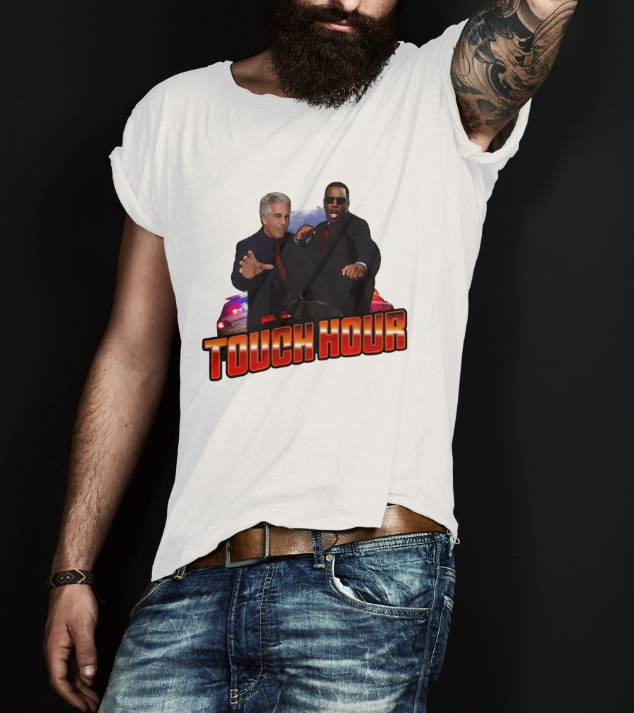 Touch Hour Epstein Diddy Comedy T-Shirt