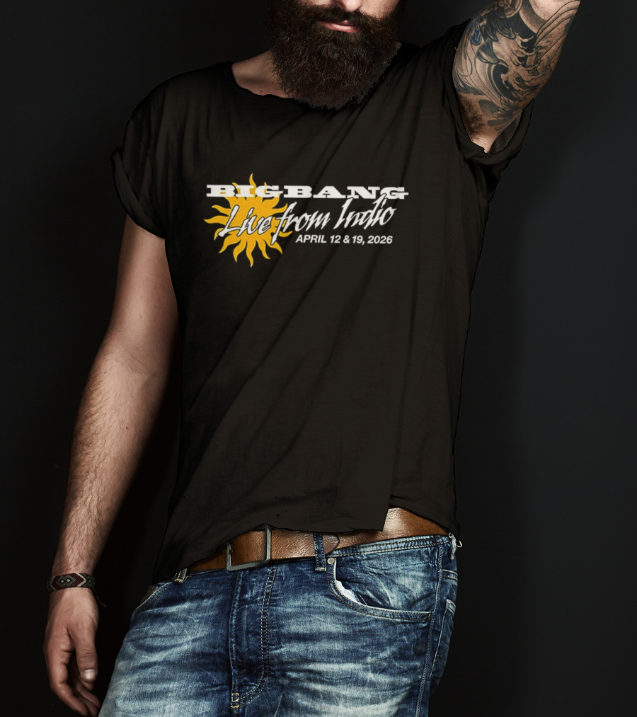 Big Bang Live From Indio April 12 & 19 2026 Sunburst Coachella Exclusive T-Shirt