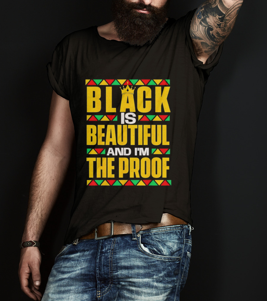 Black Is Beautiful And I'm The Proof African Inspired Crown T-Shirt