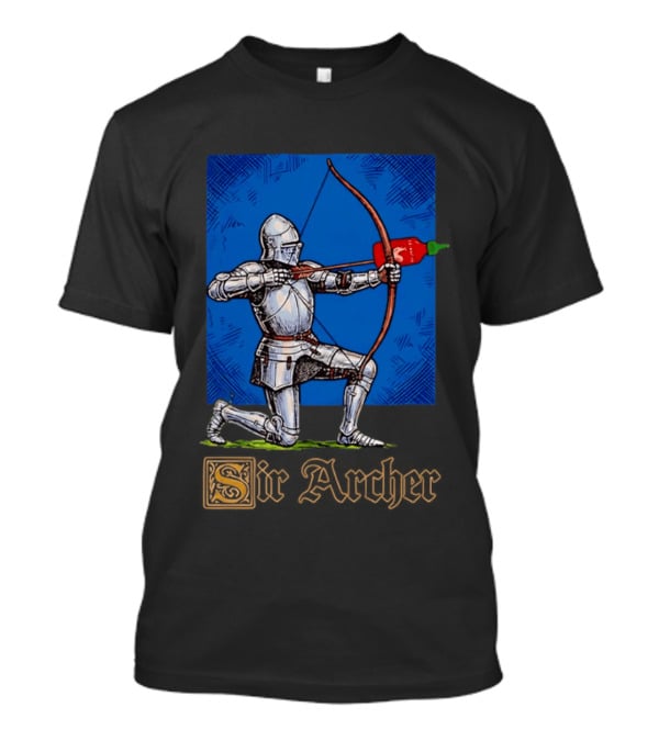 Sir Archer Knight Bow Hot Sauce Sriracha T-Shirt