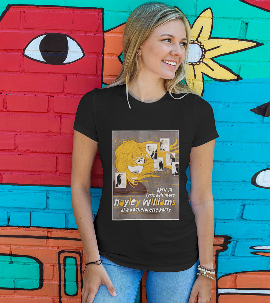 Hayley Williams April 14 Lyric Baltimore At A Bachelorette Party T-Shirt
