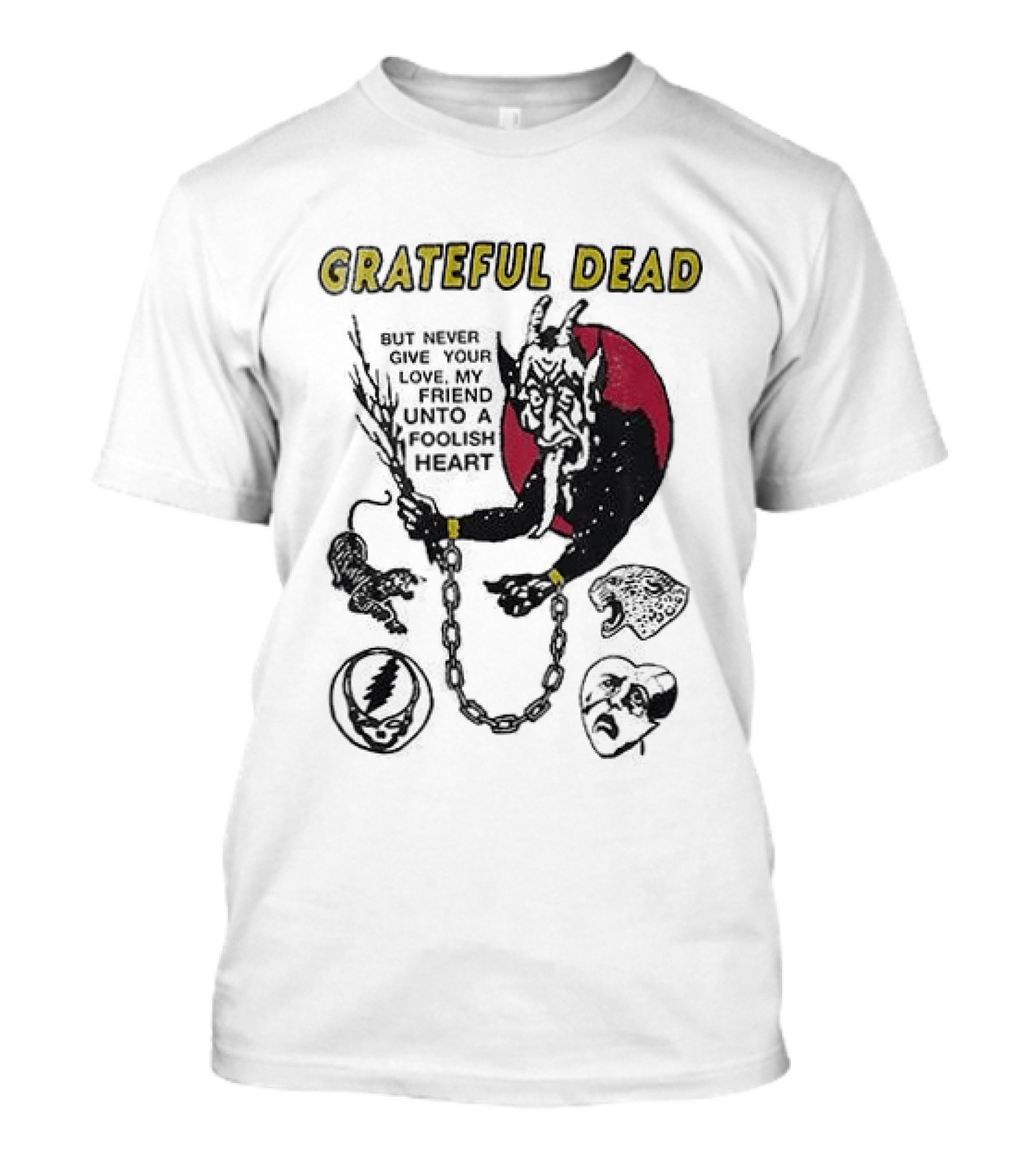 Grateful Dead Never Give Your Love My Friend Unto A Foolish Heart Devil And Hearts T-Shirt