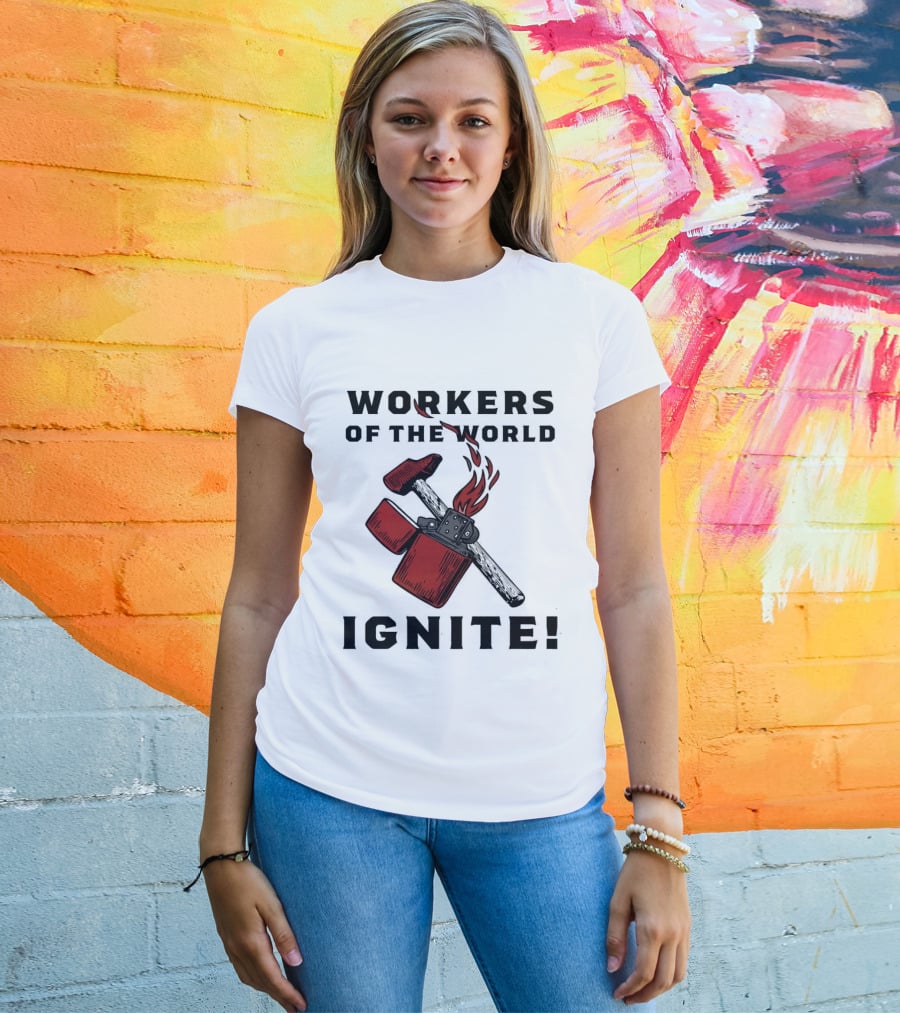 Workers Of The World Ignite Hammer Lighter Flame T-Shirt