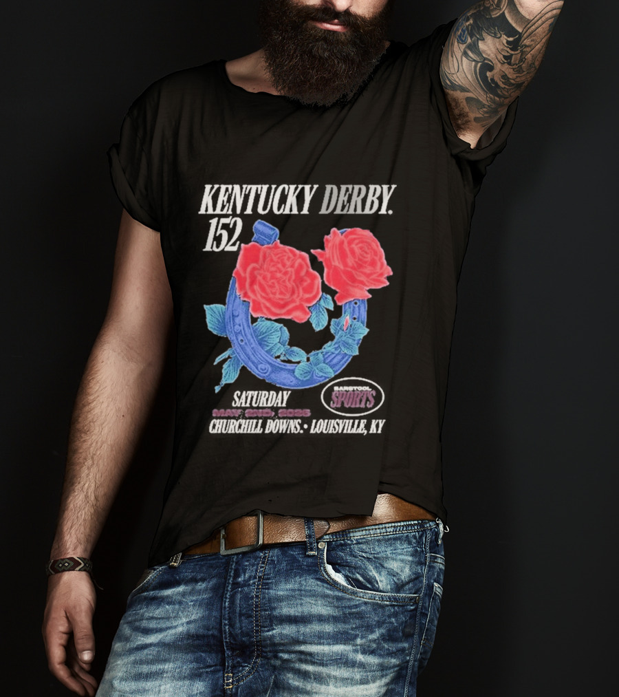 Kentucky Derby 152 Barstool Sports Roses May 2nd Churchill Downs Louisville Ky 2026 T-Shirt