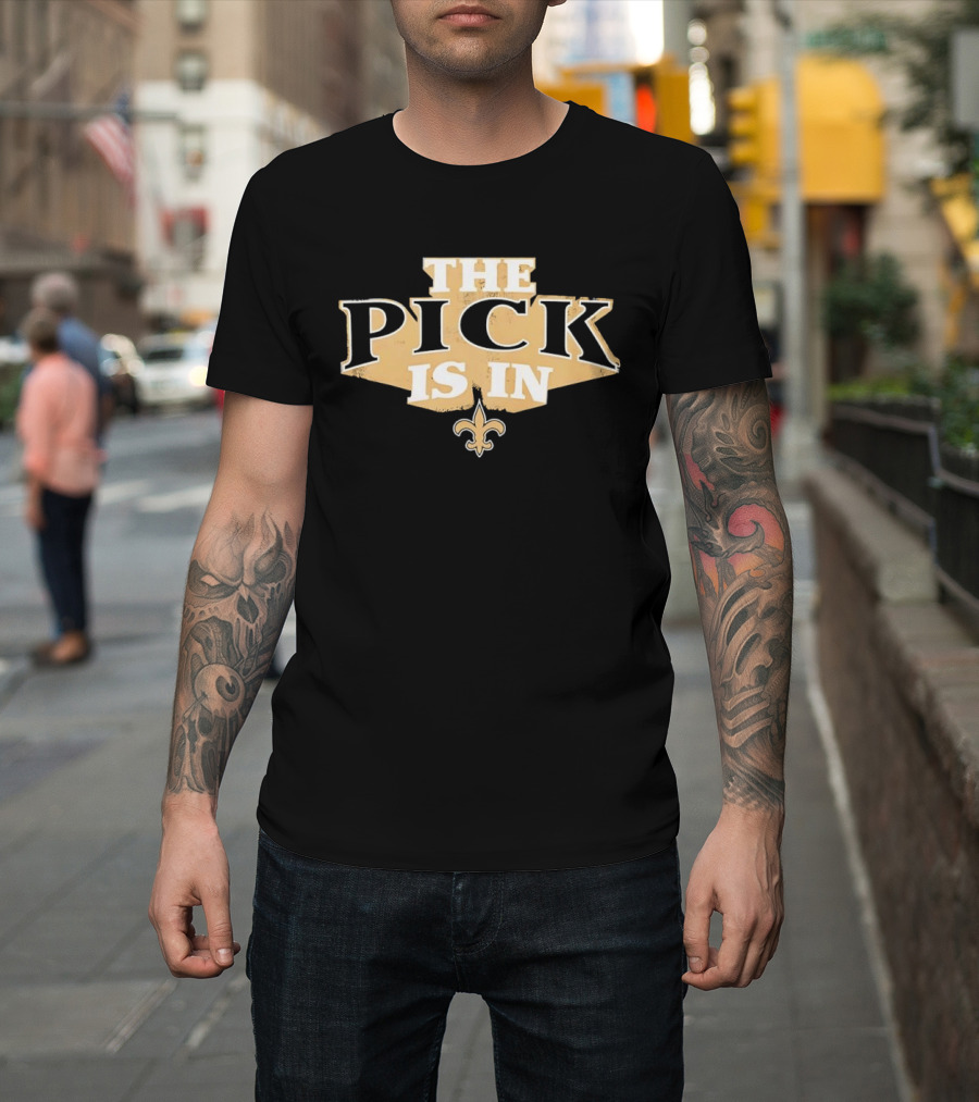 New Orleans Saints The Pick Is In Fleur De Lis T-Shirt