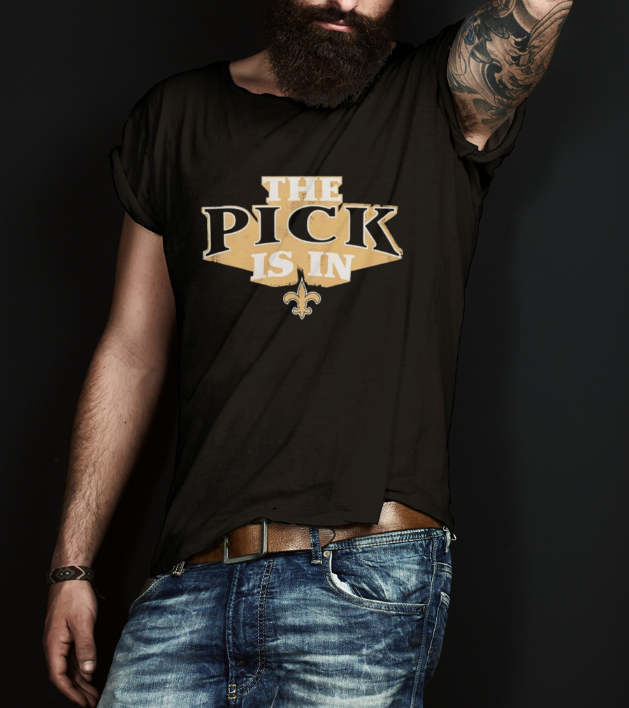 New Orleans Saints The Pick Is In Fleur De Lis T-Shirt
