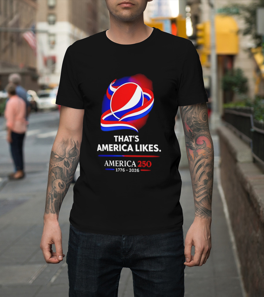 That's America Likes America 250 1776 2026 Peppsi T-Shirt