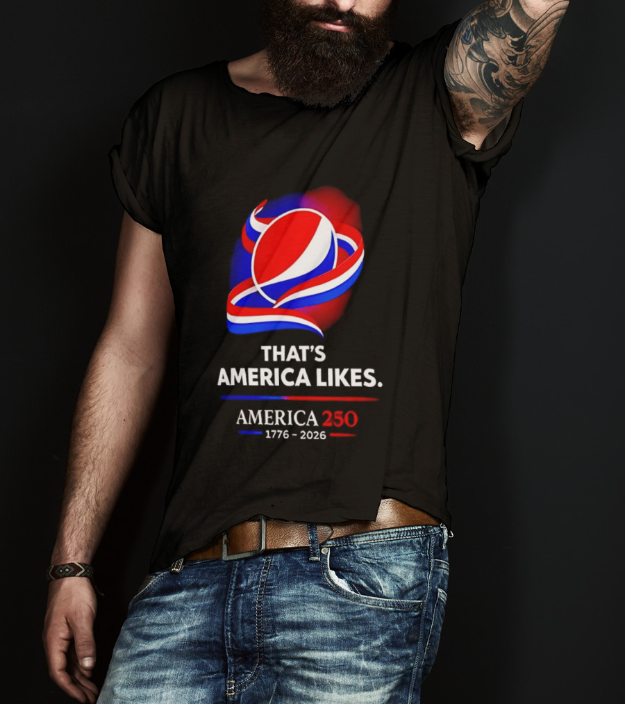 That's America Likes America 250 1776 2026 Peppsi T-Shirt