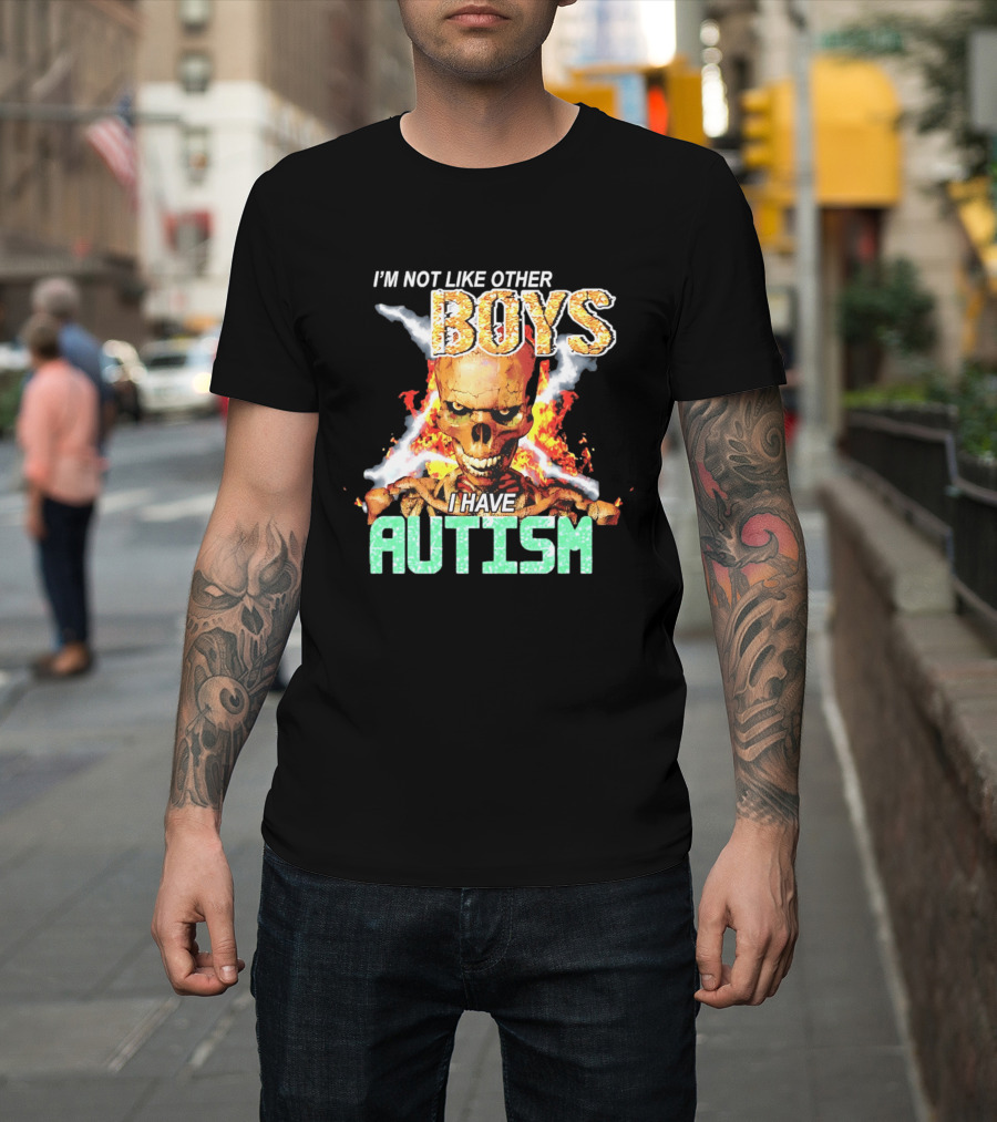 I'm Not Like Other Boys I Have Autism Skull Flaming T-Shirt