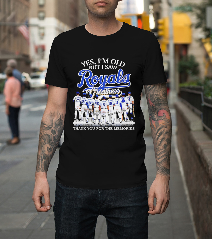 Yes I'm Old But I Saw Royals Legends Anderson White Wilson Otis Brett Auberach McRae Perez Gordon Thank You For The Memories T-Shirt