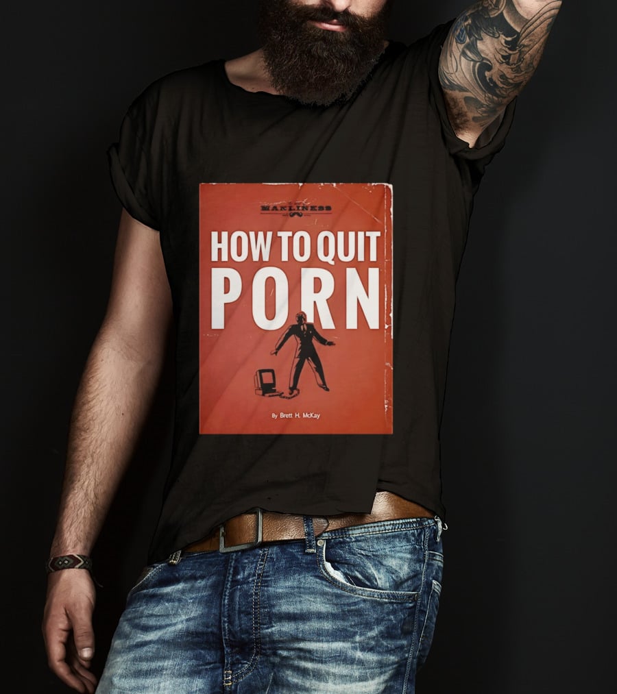 Manliness How To Quit Porn Book Brett H. McKay T-Shirt