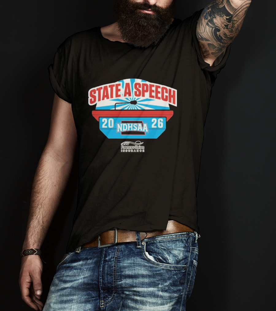 State A Speech NDHSAA 2026 Farmers Union Insurance T-Shirt
