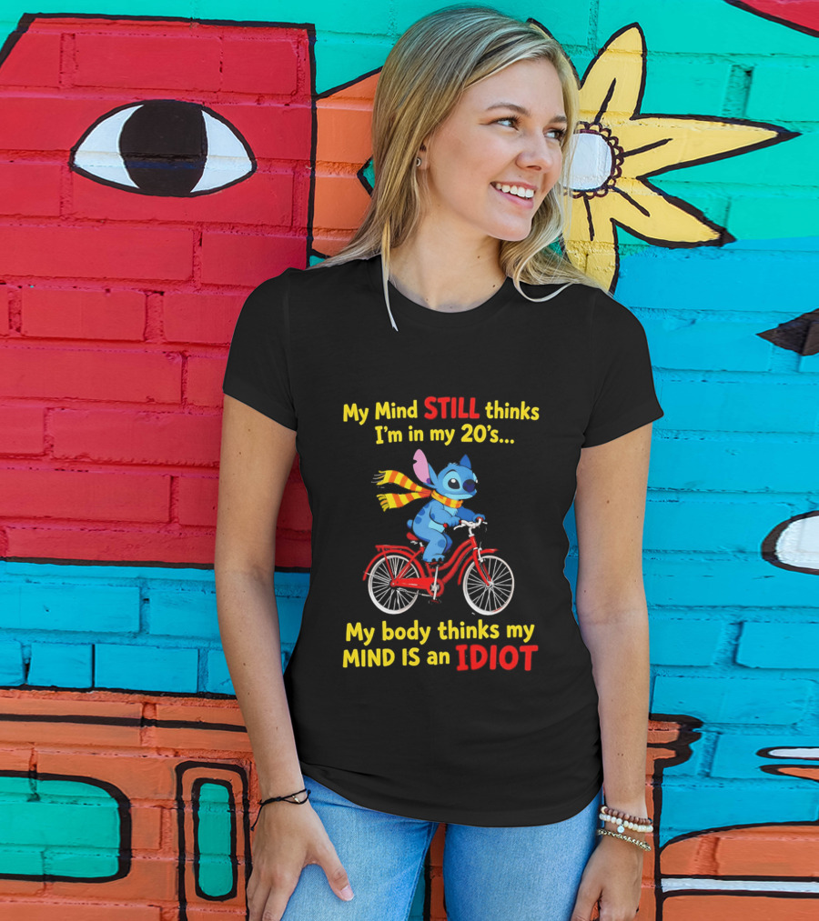 Stitch Riding Bike My Mind Still Thinks I'm In My 20's My Body Thinks My Mind Is An Idiot T-Shirt