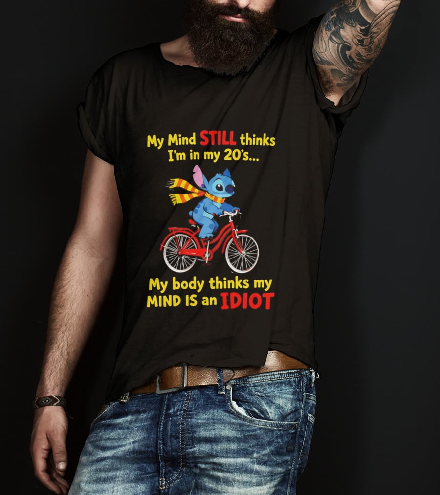 Stitch Riding Bike My Mind Still Thinks I'm In My 20's My Body Thinks My Mind Is An Idiot T-Shirt