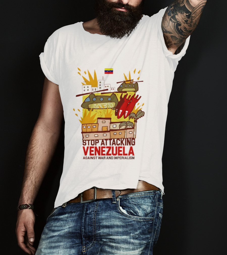 Stop Attacking Venezuela Against War And Imperialism Tanks Bombs City Explosion Venezuelan Flag T-Shirt