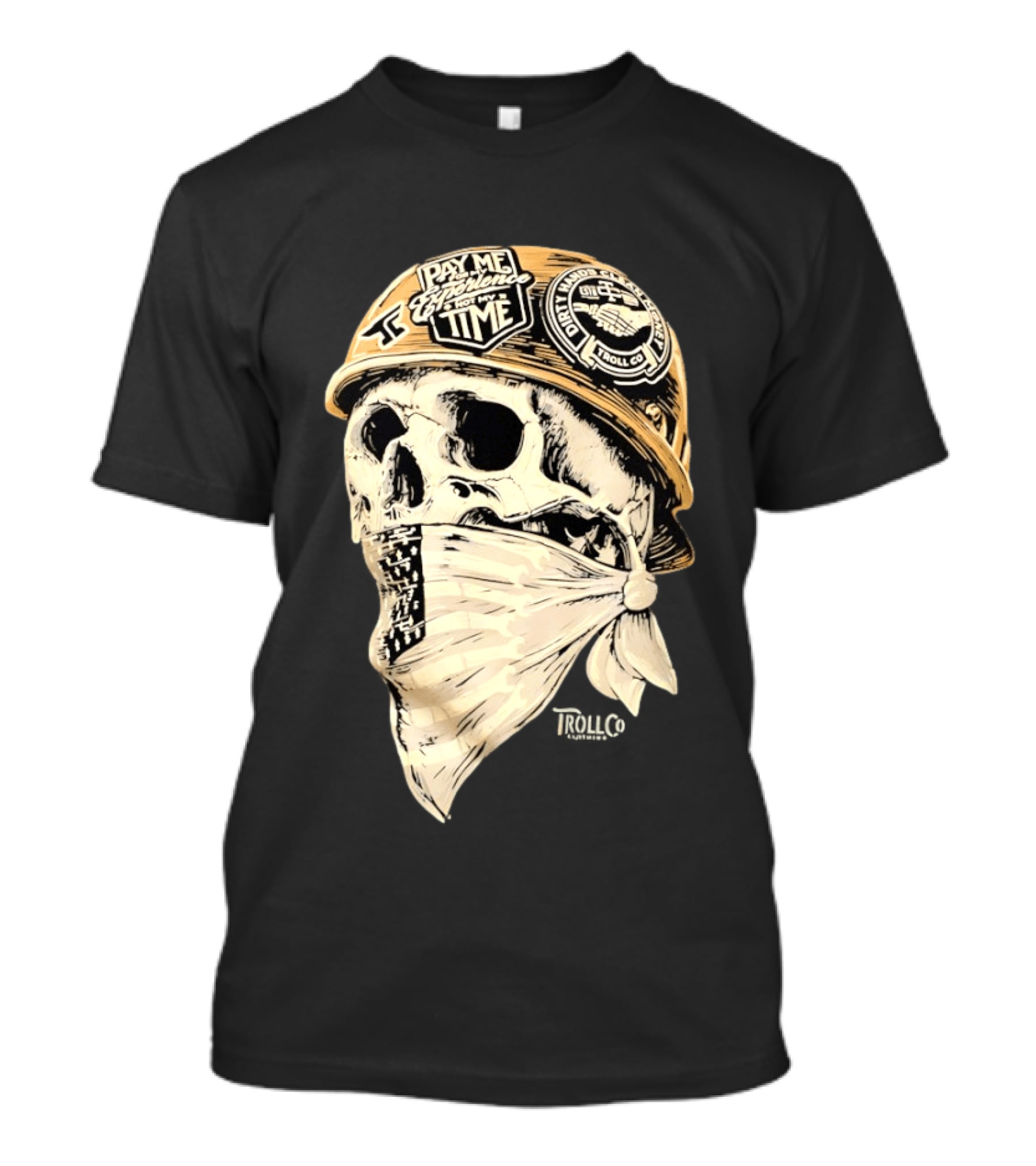 Skull Headstrong Pay Me For My Experience Not My Time Troll Co Dirtville MC T-Shirt