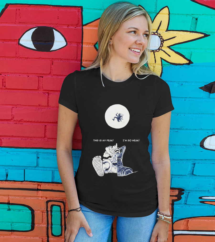 Luffy Dualism This Is My Peak I'm So Weak T-Shirt