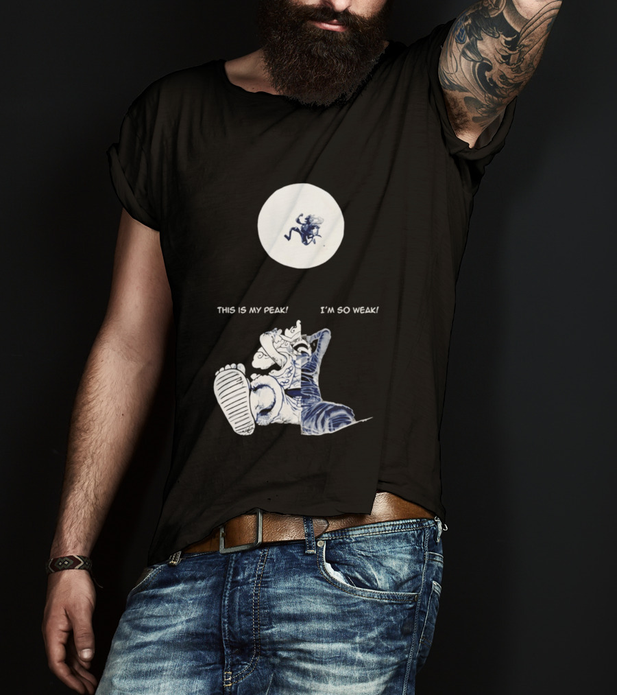 Luffy Dualism This Is My Peak I'm So Weak T-Shirt