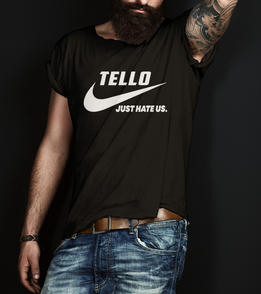 Tello Just Hate Us Nike T-Shirt