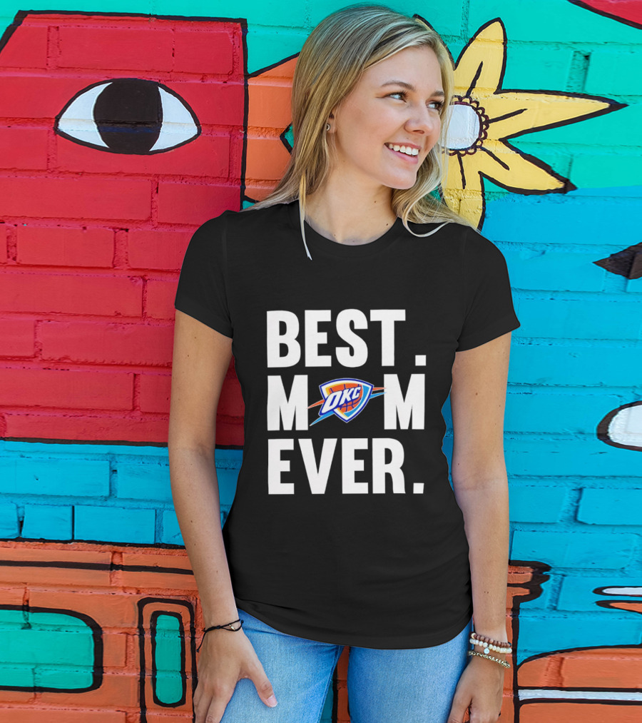 Best Mom Ever OKC Thunder Fan Merchandise T-Shirt