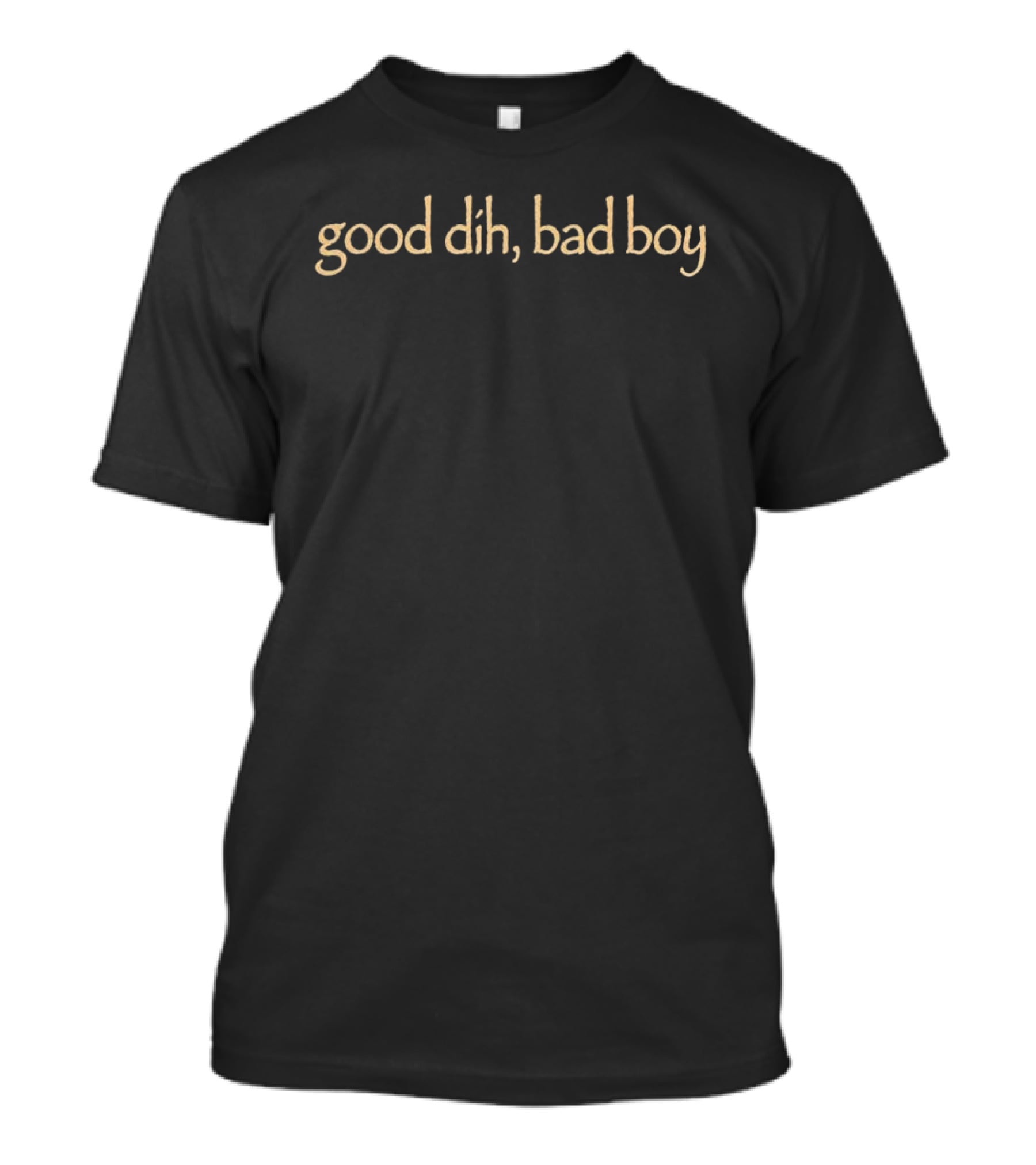 Good Dih Bad Boy Phrase T-Shirt
