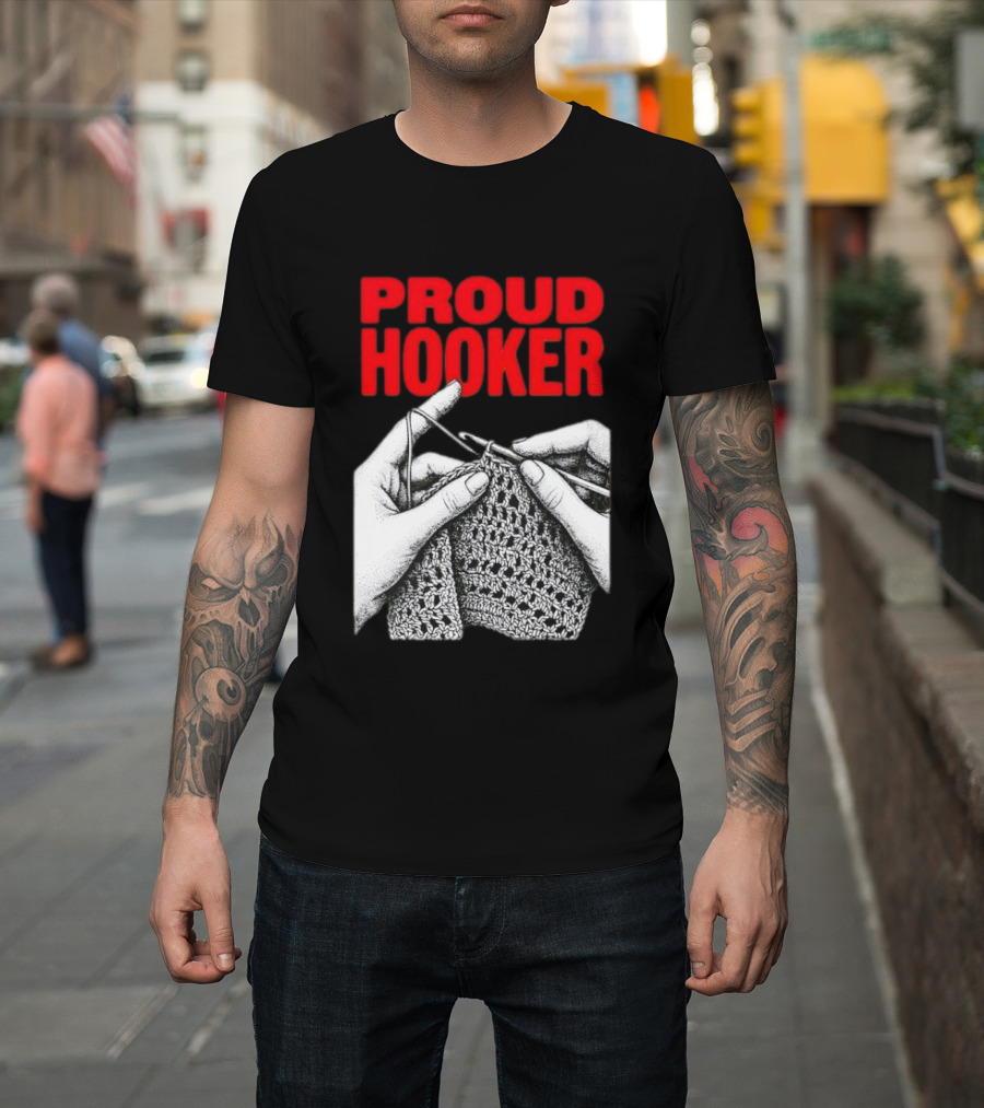Proud Hooker Crochet Knitting Wool Scarf T-Shirt