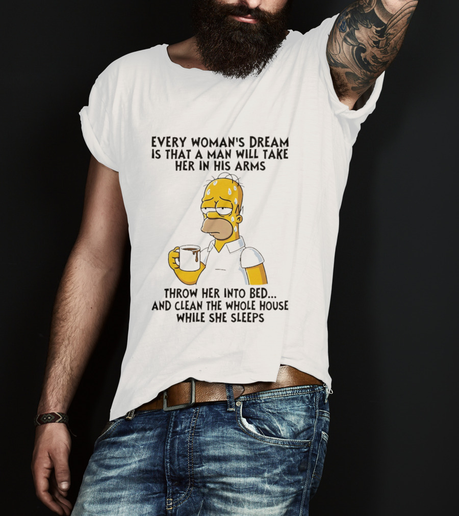 Simpsons Every Woman's Dream Homer Coffee Bed Clean House T-Shirt