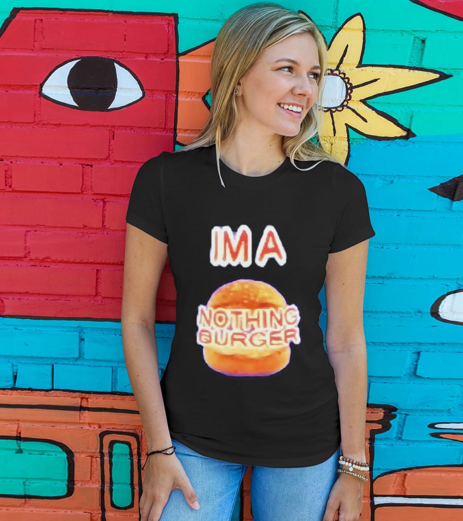 IMA Nothing Burger Funny Meme Phrase T-Shirt