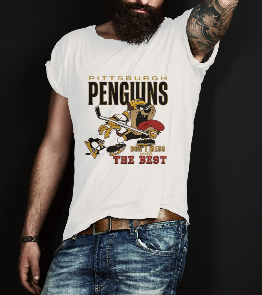 Pittsburgh Penguins Don't Mess With The Best Hockey Taz Fan Favorite T-Shirt