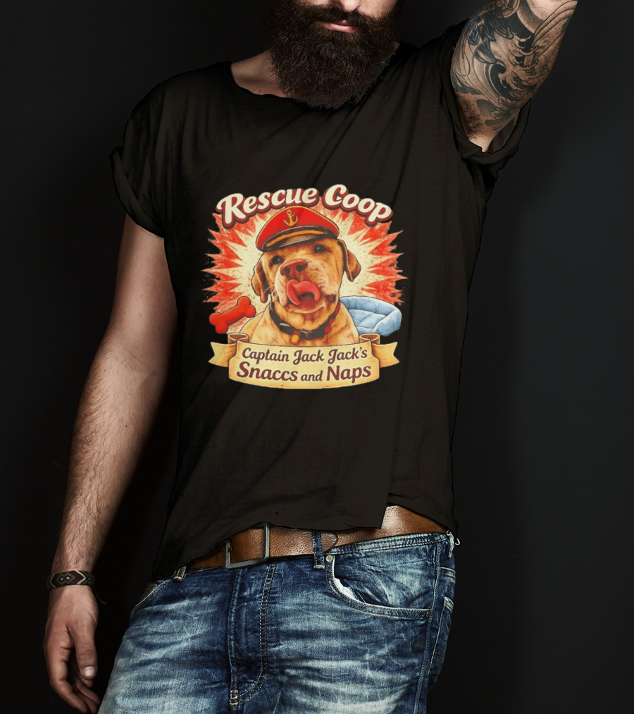 Rescue Coop Captain Jack Jack's Snaccs And Naps Dog Lover Fun T-Shirt