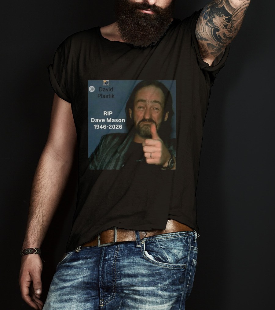 RIP Dave Mason 1946 2026 David Plastik Copyright T-Shirt