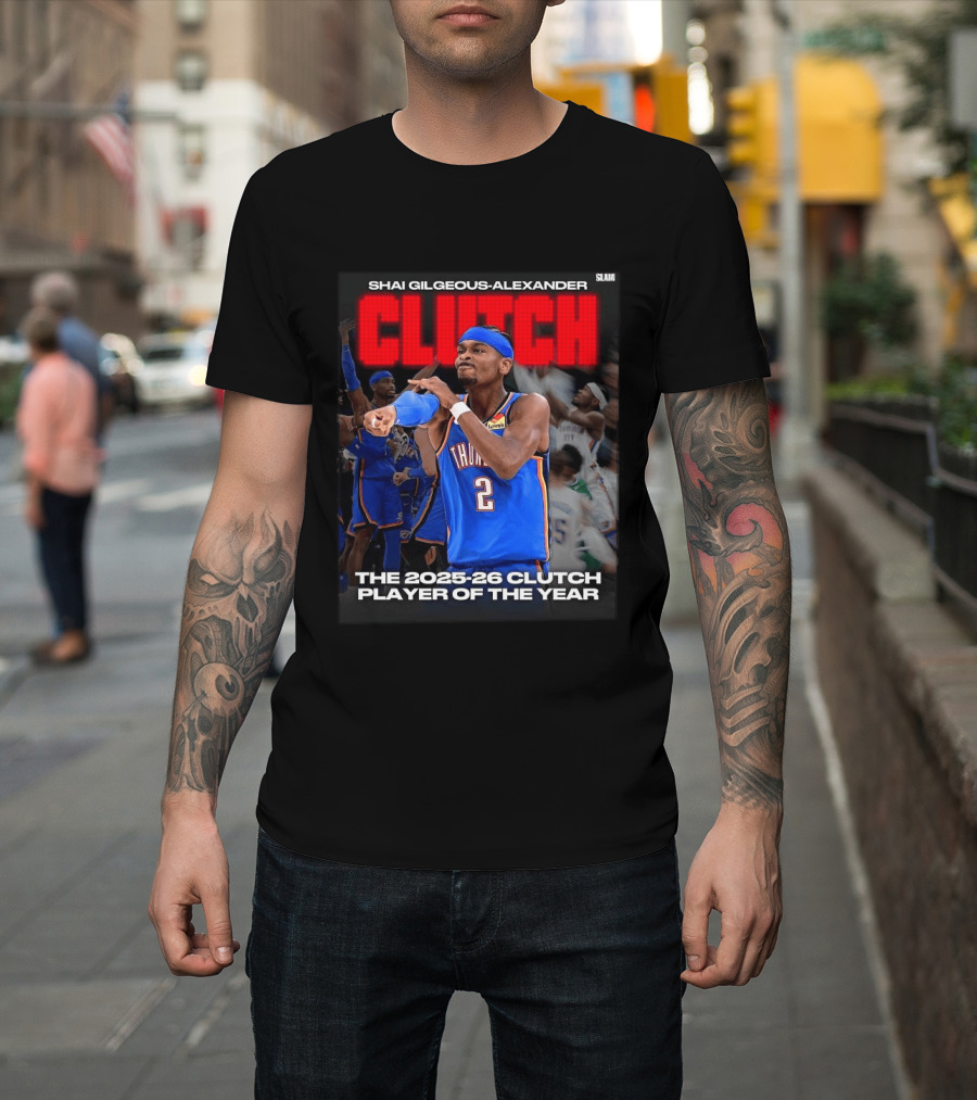 Shai Gilgeous Alexander Clutch 2025 26 Clutch Player Of The Year Thunder T-Shirt