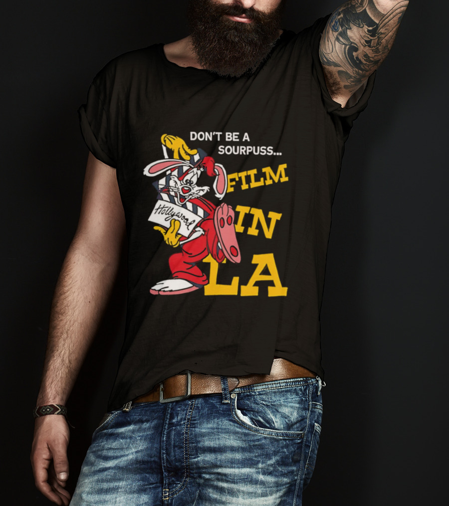 Don't Be A Sourpuss Film In LA Roger Rabbit T-Shirt