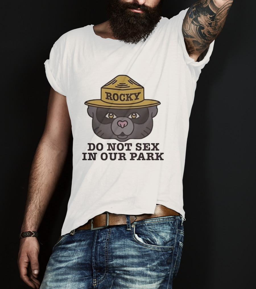 Rocky Raccoon Head Do Not Sex In Our Park Wildlife Warning T-Shirt