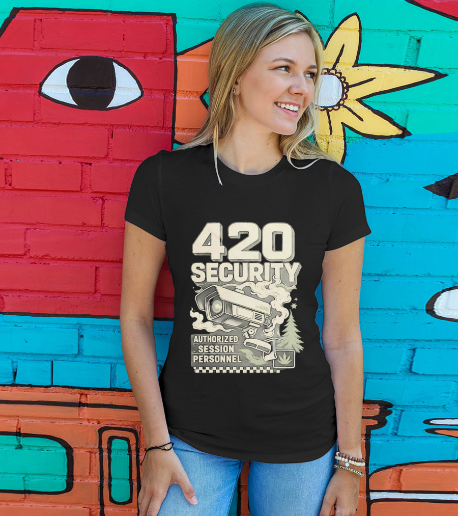420 Security Authorized Session Personnel Cannabis Surveillance T-Shirt