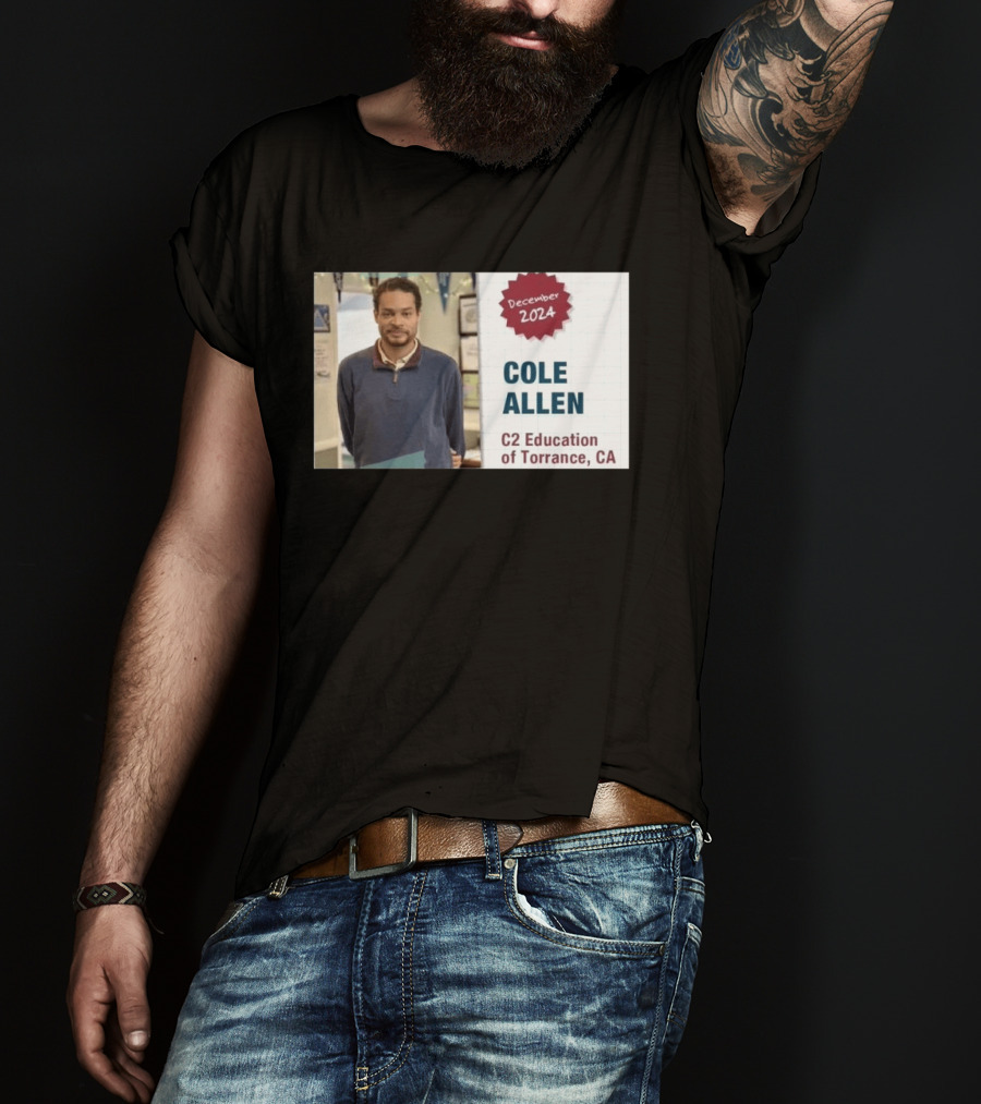 December 2024 Cole Allen C2 Education Of Torrance CA T-Shirt
