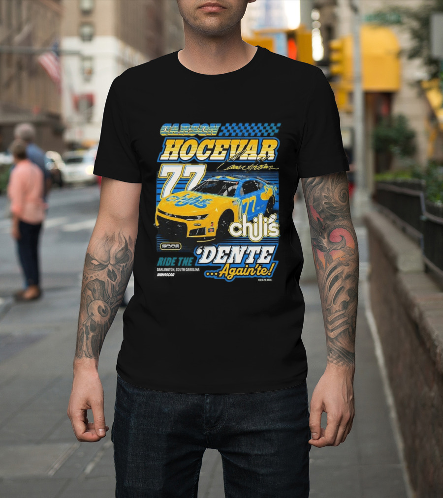 Carson Hocevar 77 Chili's Spire Motorsports Dente Again'te Darlington T-Shirt