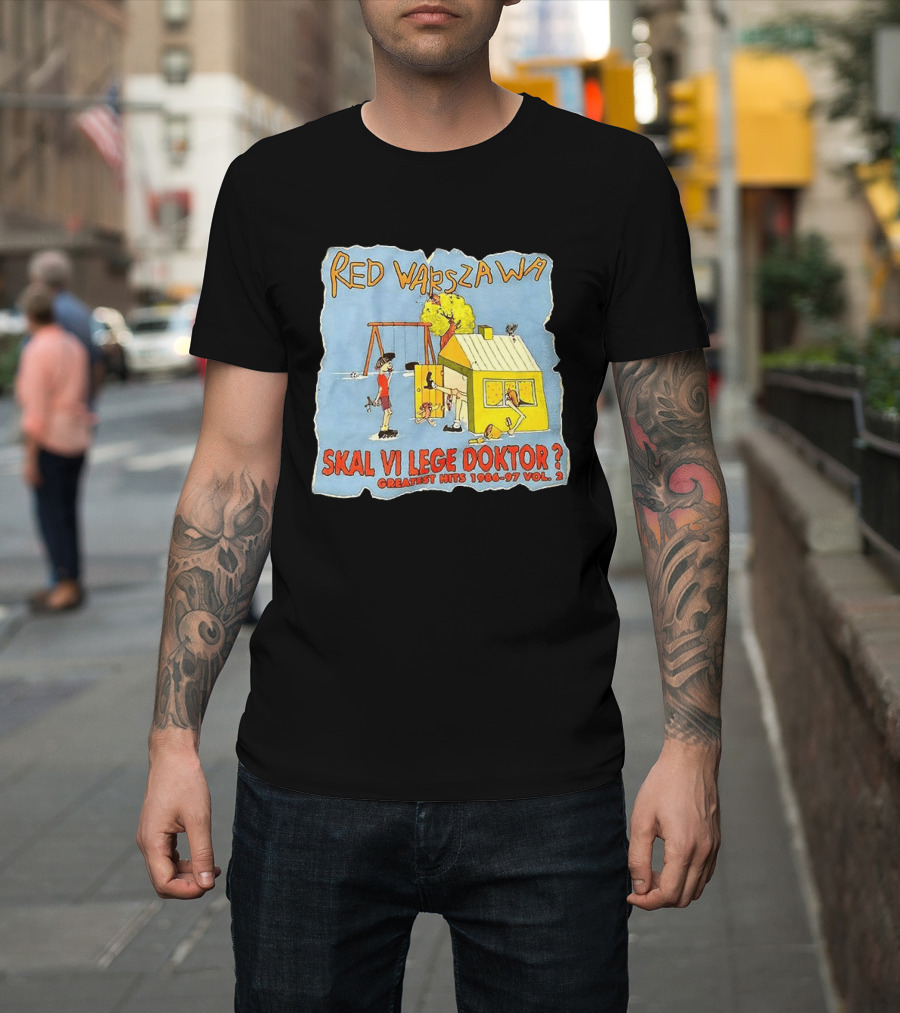 Red Warszawa Skal Vi Lege Doktor Greatest Hits 1986 97 Vol 2 T-Shirt