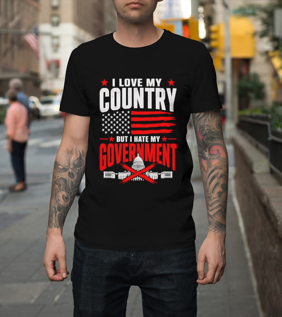 I Love My Country American Flag Capitol Icons Hate My Government T-Shirt