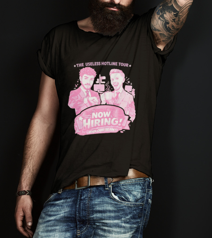 The Useless Hotline Tour 2026 Now Hiring Join Our Team T-Shirt