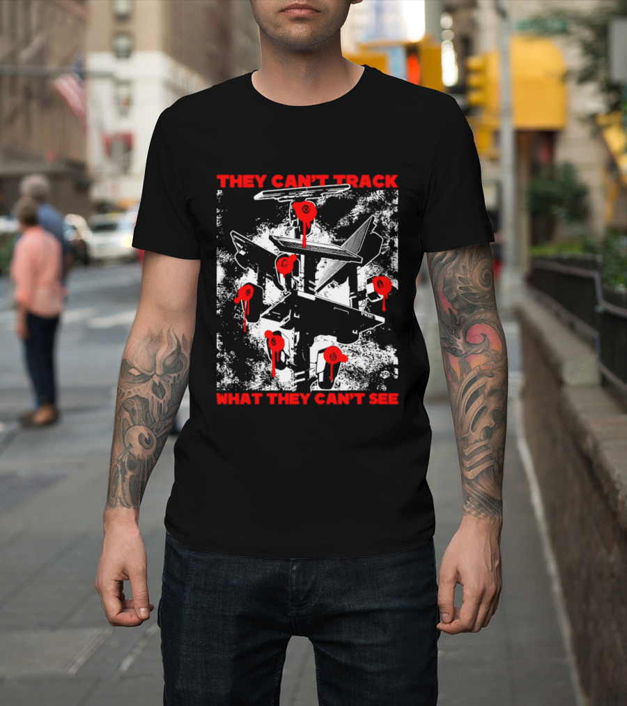 They Can't Track What They Can't See Fighter Jet With Red Paint Splatters T-Shirt