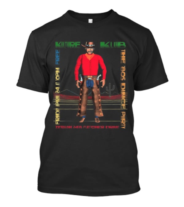 Kulture Klub '80s Dance Party Weekend Zebulon Cafe Concert 2026 Cowboys And Cactus T-Shirt