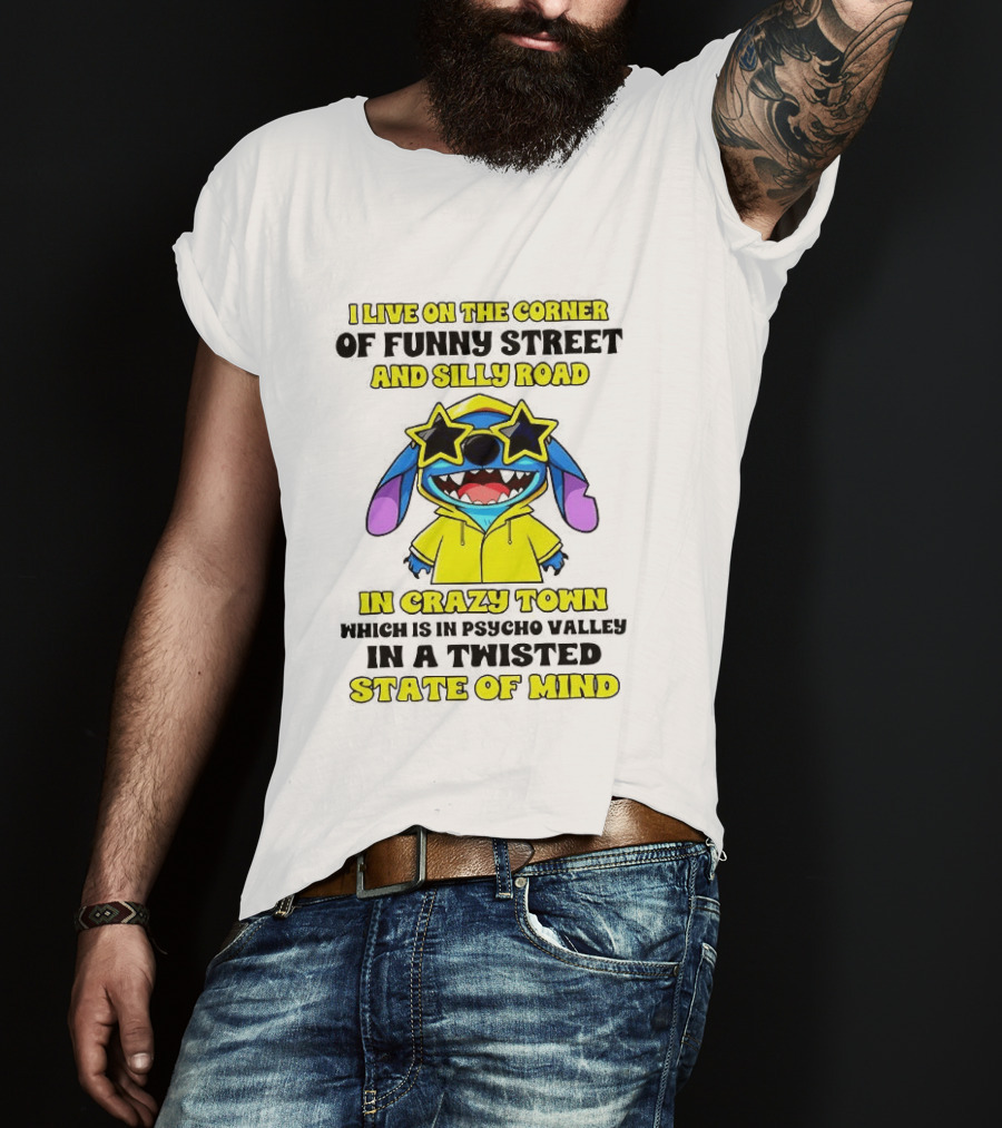 I Live On The Corner Of Funny Street And Silly Road In Crazy Town Twisted State Of Mind T-Shirt