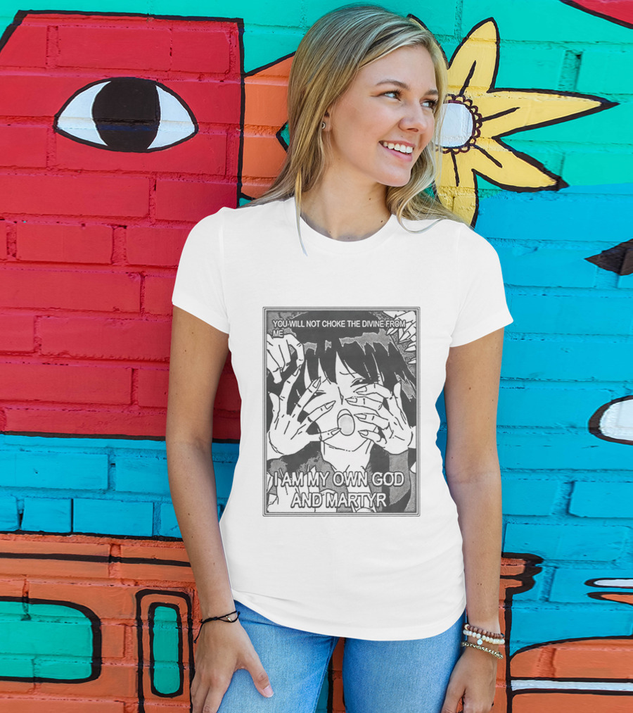 You Will Not Choke The Divine From Me I Am My Own God And Martyr Manga T-Shirt
