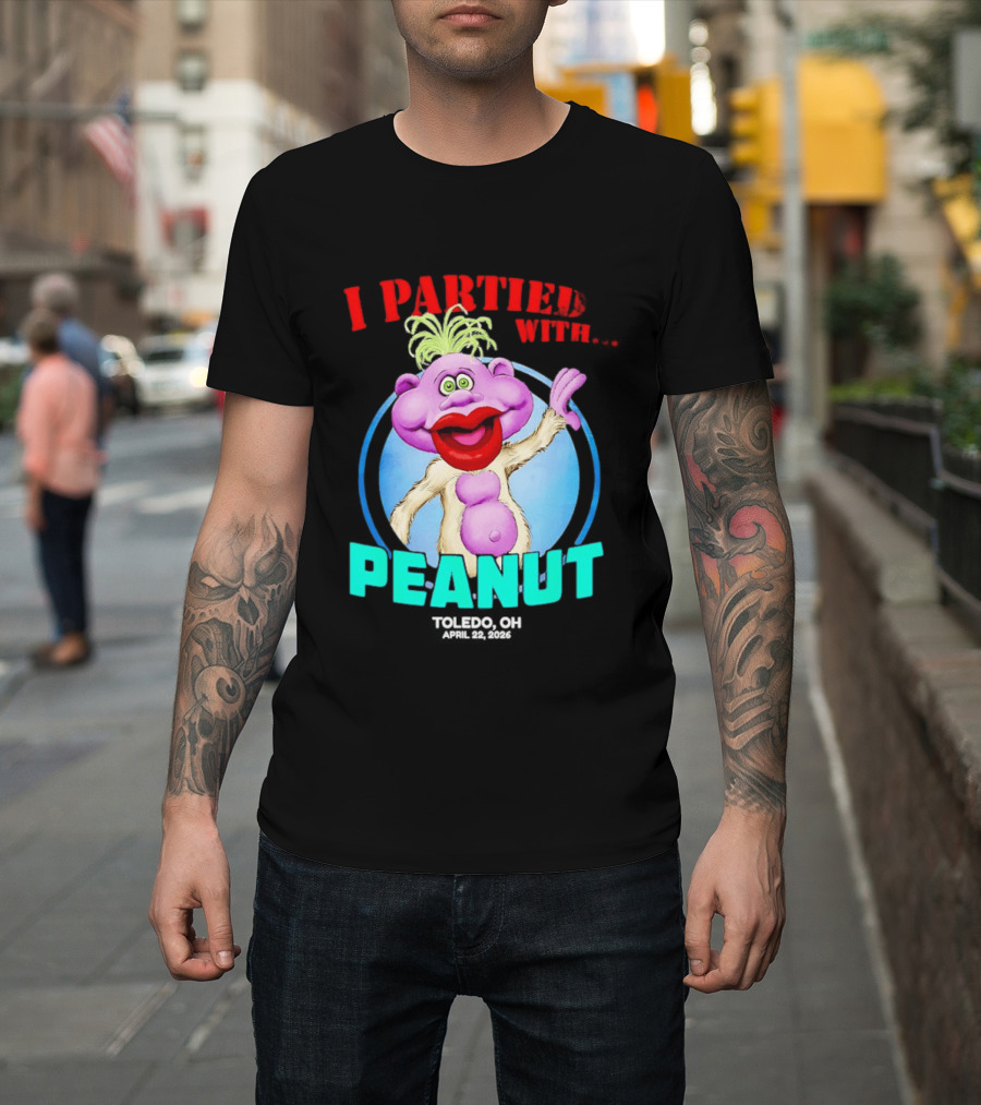 I Partied With Jeff Dunham's Peanut Toledo OH 2026 T-Shirt